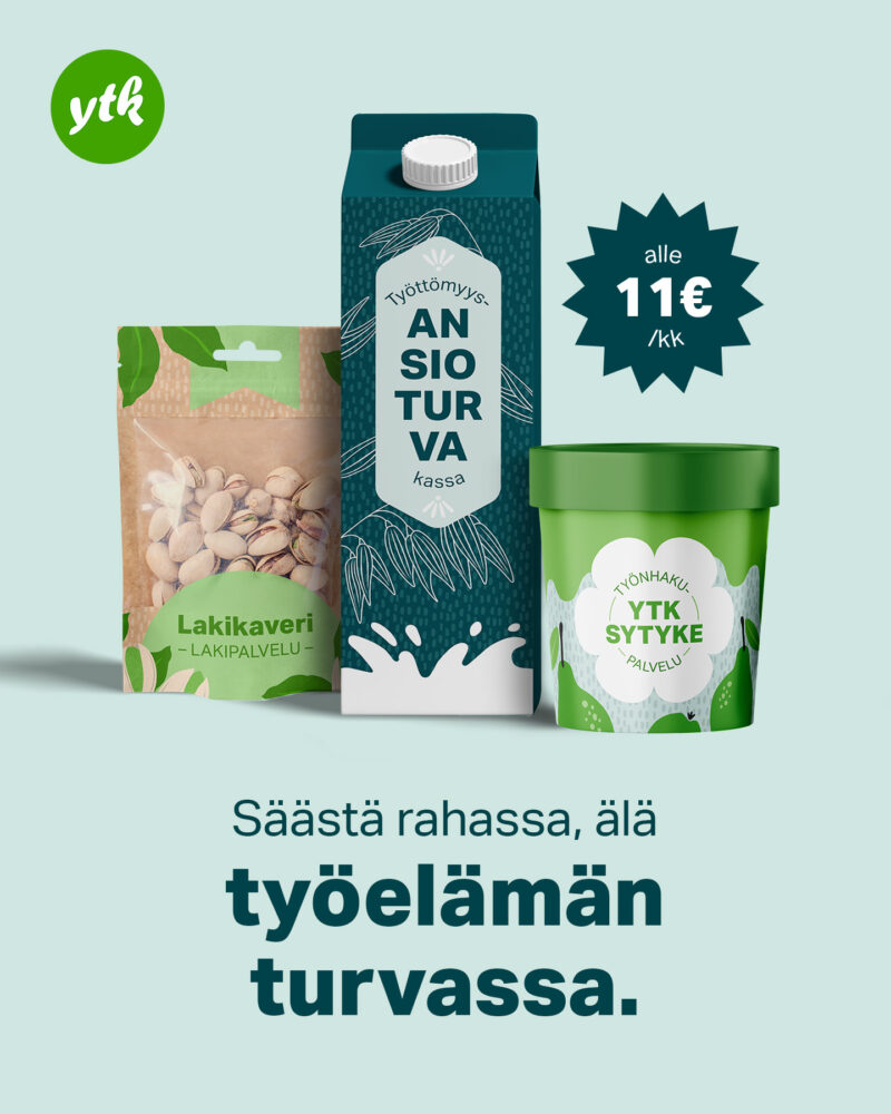 Säästä rahassa, älä työelämän turvassa.